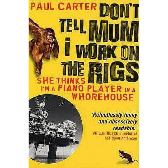 Don't Tell Mum I Work on the Rigs