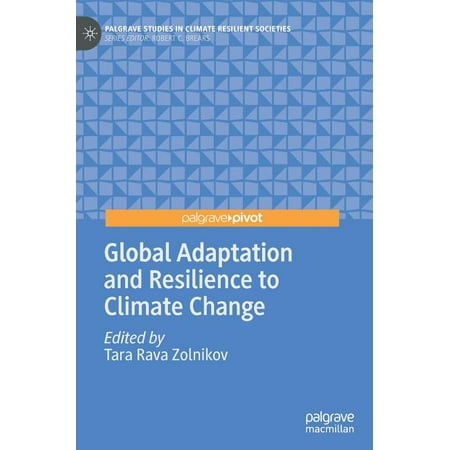 Palgrave Studies in Climate Resilient Societies: Global Adaptation and Resilience to Climate Change (Hardcover)