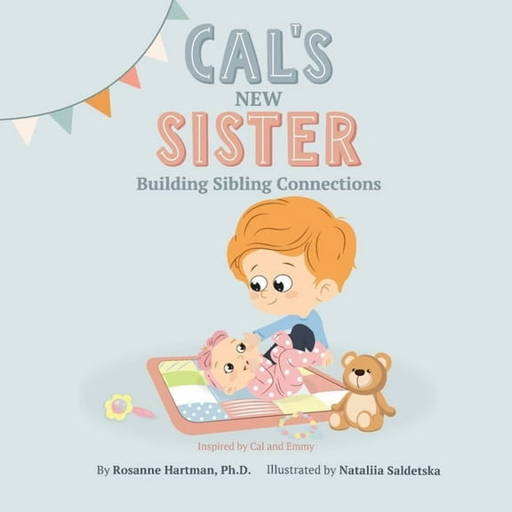 Cal's New Sister: Building Sibling Connections, (Paperback)