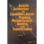 Analytic Architecture Capabilities Based Planning Mission Sy (Paperback)