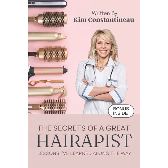 The Secrets of a Great Hairapist: Lessons I've Learned Along the Way, (Paperback)