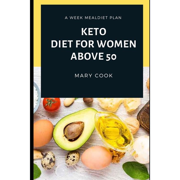 Keto Diet for Women Above 50 The Natural Diet To Weight Loss After 50