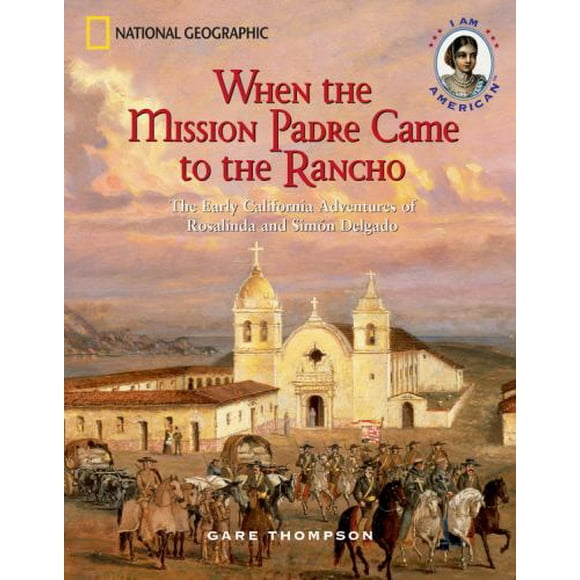 Pre-Owned When the Mission Padre Came to the Rancho: The Early California Adventures of Rosalinda and Simon Delgado (Paperback) 0792269454 9780792269458