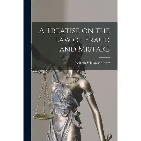 A Treatise on the law of Fraud and Mistake (Paperback)