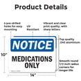 thumbnail image 2 of (2 Pack) Medications Only OSHA Notice Sign 14 Inch X 10 Inch Indoor / Outdoor Rust-Free Aluminum Metal Signs for Workplace, Workshop, and Construction Site, Made in the USA, 2 of 8
