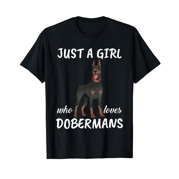 Just A Girl Who Loves Dobermans Clothes Dog Gift Doberman T-Shirt