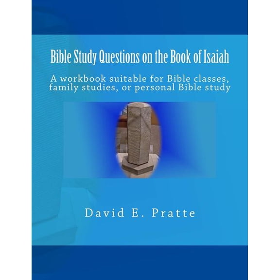 Bible Study Questions on the Book of Isaiah: A workbook suitable for Bible classes, family studies, or personal Bible study (Paperback)