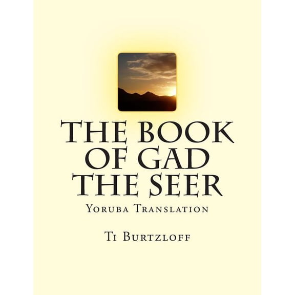 The Book of Gad the Seer: Yoruba Translation, (Paperback)