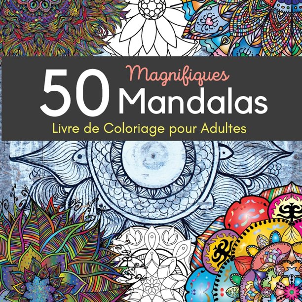 50 Magnifiques Mandalas Livre De Coloriage Pour Adultes Selection Fantastique Des Meilleures Mandalas Pour Se Detendre Super Loisir Antistress Pour Se Detendre Avec De Beaux Mandalas A Colorier Adul Walmart Com