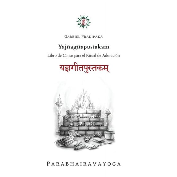 Yajñagītapustakam: Libro de Canto para el Ritual de Adoración, (Hardcover)