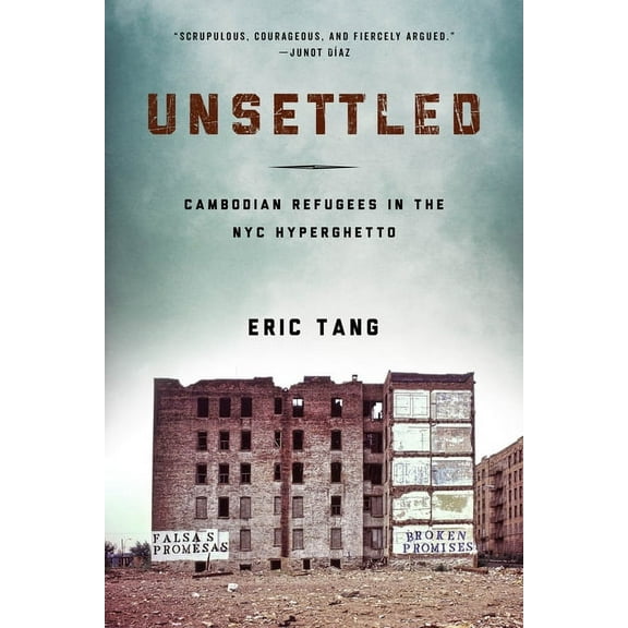 Asian American History & Cultu: Unsettled : Cambodian Refugees in the New York City Hyperghetto (Hardcover)