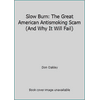 Slow Burn: The Great American Antismoking Scam (And Why It Will Fail) [Paperback - Used]