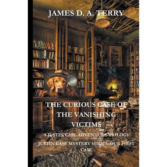 Justin Case Mystery The Curious Case of the Vanishing Victims, Book 1, (Paperback)