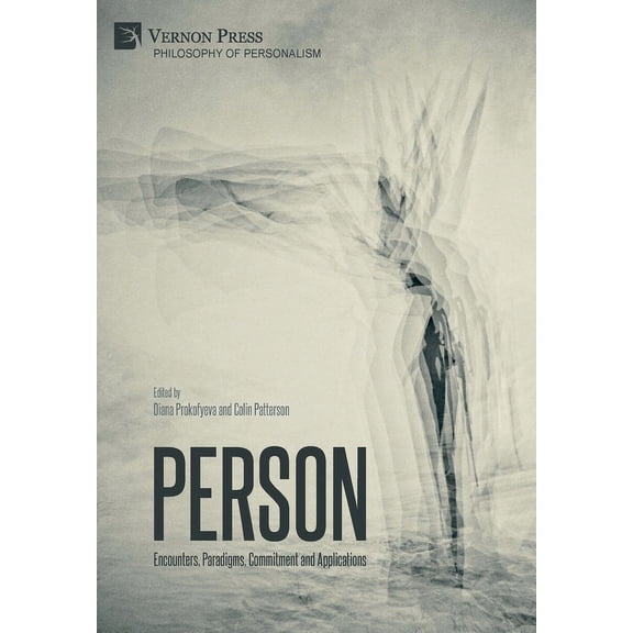 Philosophy of Personalism: Person: Encounters, Paradigms, Commitment and Applications (Hardcover)
