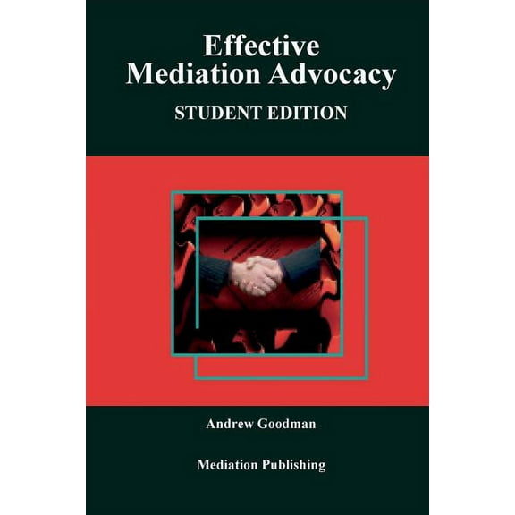 Effective Mediation Advocacy: Student Edition (Paperback)