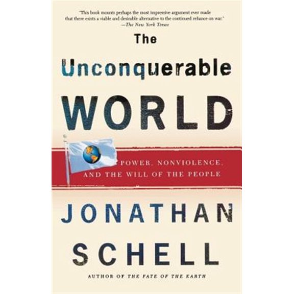 Pre-Owned The Unconquerable World: Power, Nonviolence, and the Will of the People (Paperback) 0805044574 9780805044577
