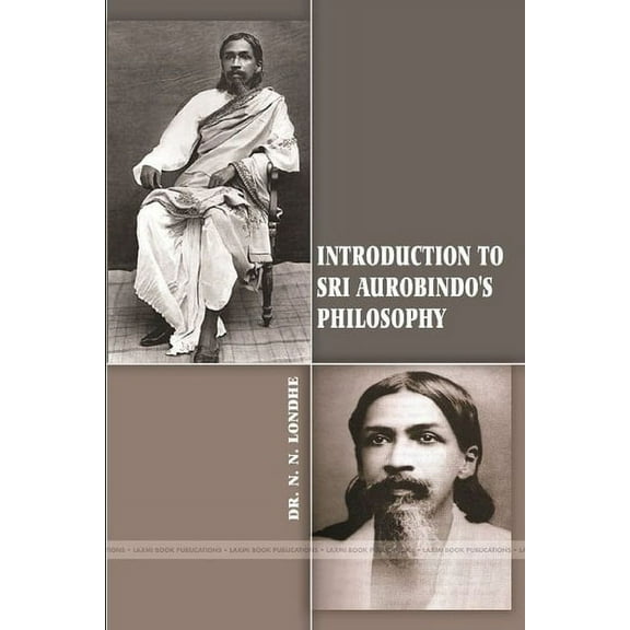 Introduction to Sri Aurobindo's Philosophy, (Paperback)