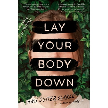 Lay Your Body Down: A Novel of Suspense, (Paperback)