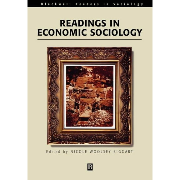 Wiley Blackwell Readers in Sociology Readings Economic Sociology, (Paperback)
