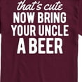 thumbnail image 3 of Instant Message - That's Cute Now Bring Your Uncle A Beer - Men's Short Sleeve Graphic T-Shirt, 3 of 6