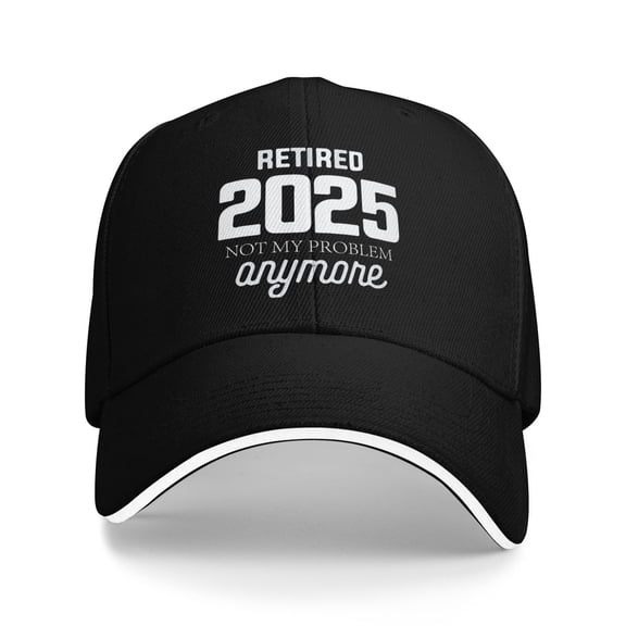 Retired 2025 Not My Problem Anymore Unisex Sandwich Cap Classic Baseball Capunisex Adjustable Casquette Dad Hat