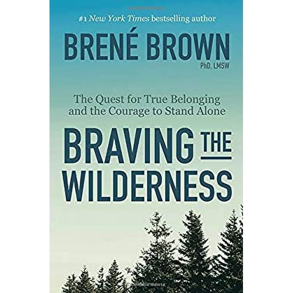Pre-Owned Braving the Wilderness : The Quest for True Belonging and the Courage to Stand Alone 9780812995848