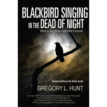 Blackbird Singing in the Dead of Night: What to do When God Won't Answer (Updated Edition with Study Guide) - eBook