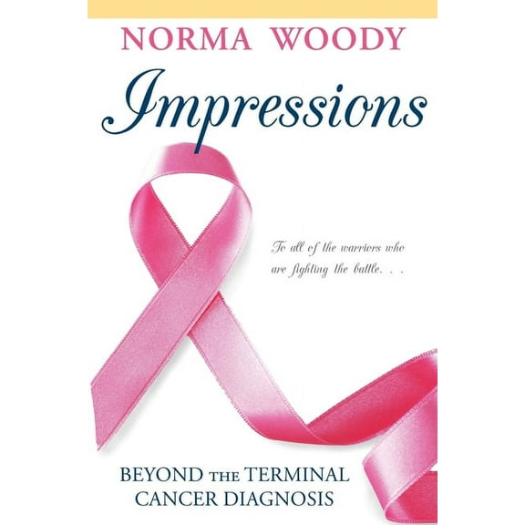 Impressions Beyond the Terminal Cancer Diagnosis (Paperback)
