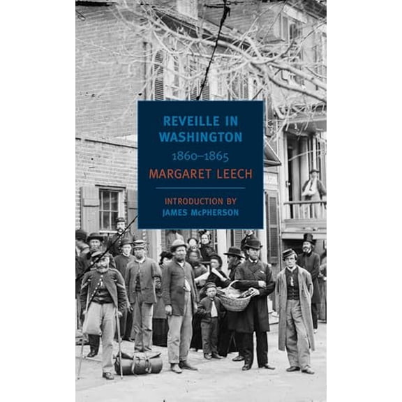 Pre-Owned Reveille in Washington: 1860-1865 (Paperback) 1590174461 9781590174463