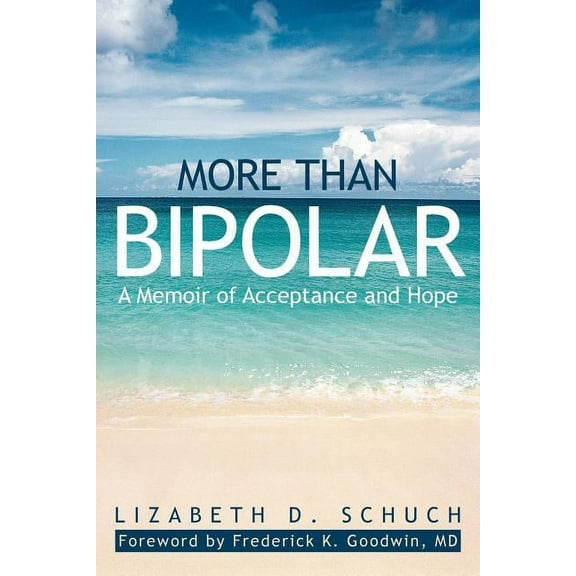 More Than Bipolar : A Memoir of Acceptance and Hope