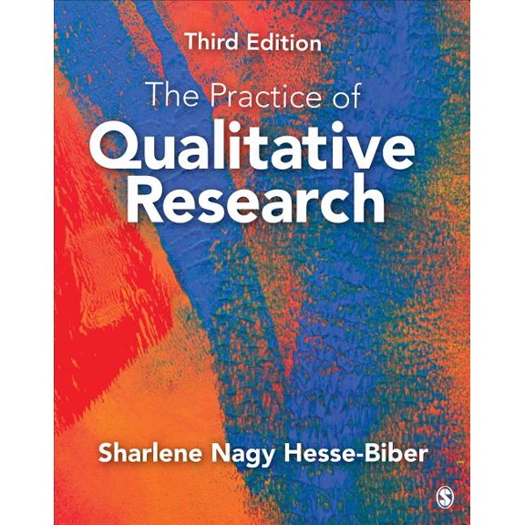 The Practice of Qualitative Research: Engaging Students in the Research Process, (Paperback)
