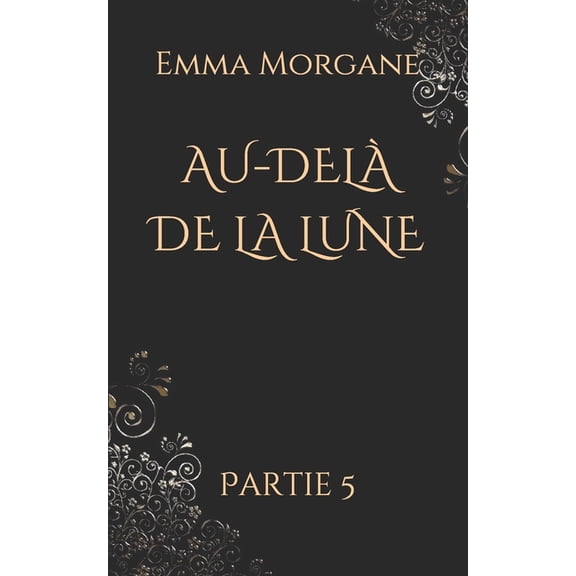Au-Delà de la Lune : Partie 5 (Paperback)
