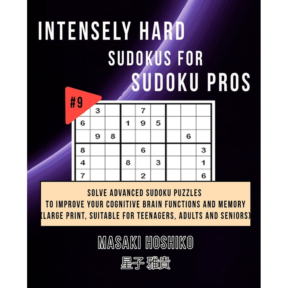 Intensely Hard Sudokus For Sudoku Pros 9 Solve Advanced Sudoku 
