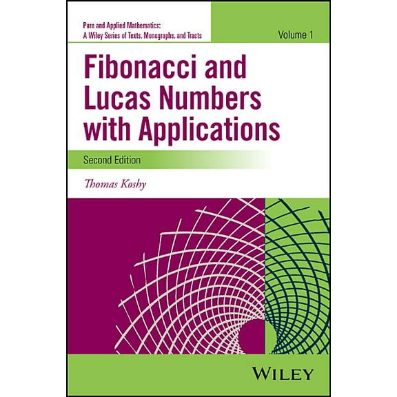 Pure and Applied Mathematics: A Wiley Te Fibonacci and Lucas Numbers with Applications, Volume 1, (Hardcover)
