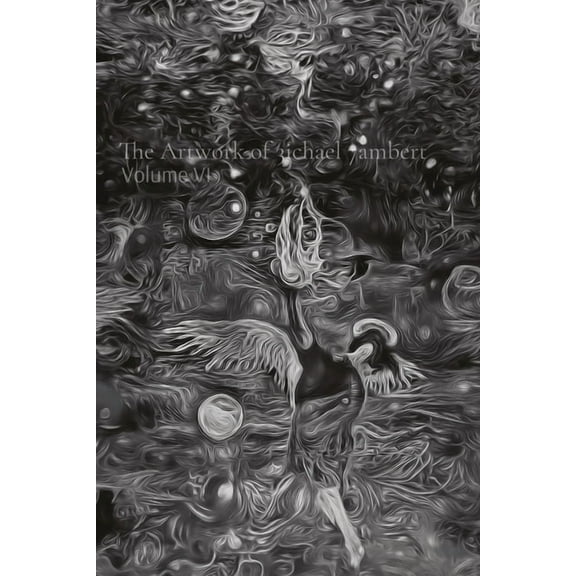 The Artwork of 3ichael 7ambert: Volume VI, (Paperback)