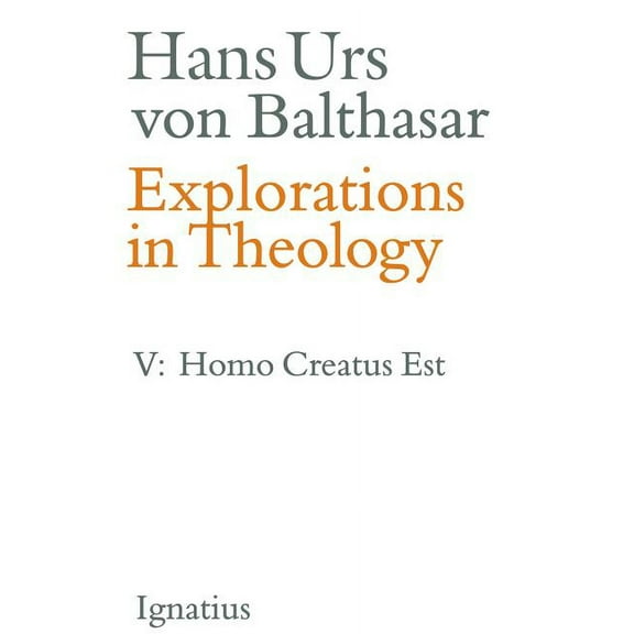Explorations in Theology Explorations in Theology: Man Is Created Volume 5, Book 05, (Paperback)