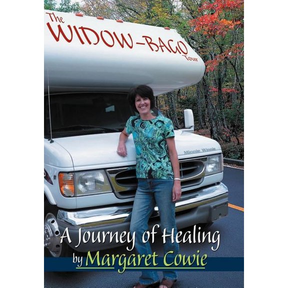 The Widow-bago Tour: a Journey of Healing, (Hardcover)