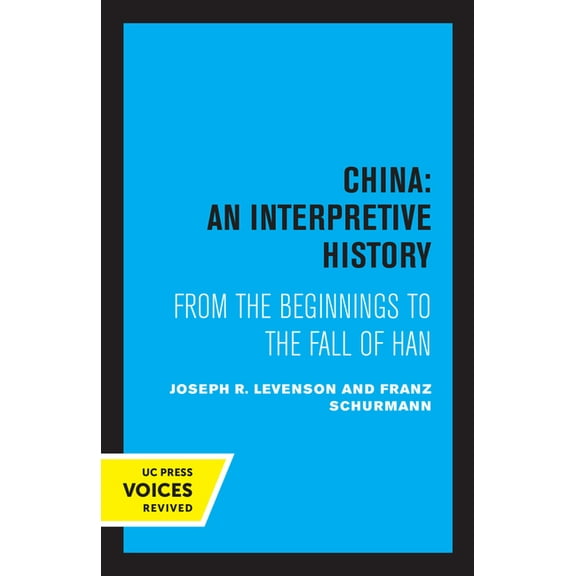 China: An Interpretive History: From the Beginnings to the Fall of Han, (Paperback)