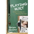 thumbnail image 1 of Pre-Owned Playing Hurt: A Guy's Strategy for a Winning Marriage (Paperback) 0825426731 9780825426735, 1 of 1