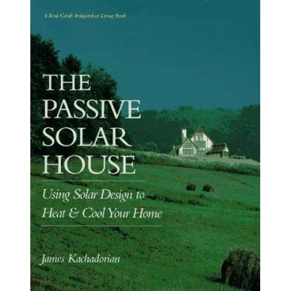 Pre-Owned The Passive Solar House (Paperback) 0930031970 9780930031978
