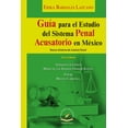 thumbnail image 1 of GUIA PARA EL ESTUDIO DEL SISTEMA PENAL ACUSATORIO EN MEXICO FLORES EDITOR Y DISTRIBUIDOR ERIKA BARDALES LAZCANO, 1 of 1