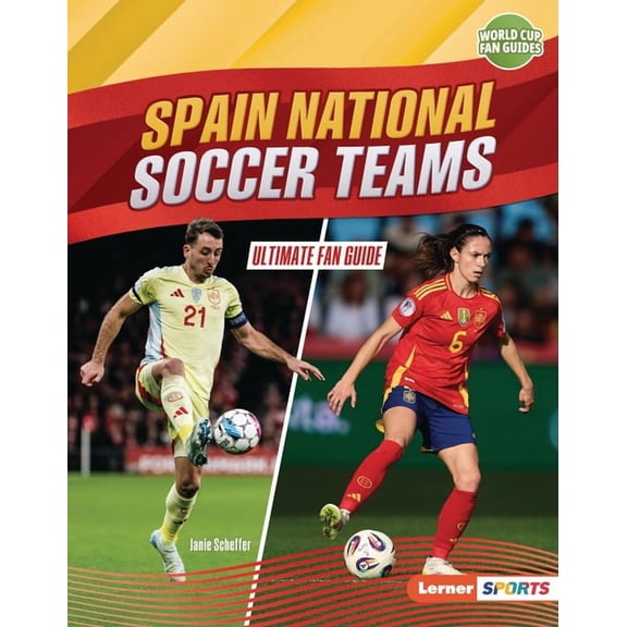 World Cup Fan Guides (Lerner (Tm) Sports Spain National Soccer Teams: Ultimate Fan Guide, (Hardcover)