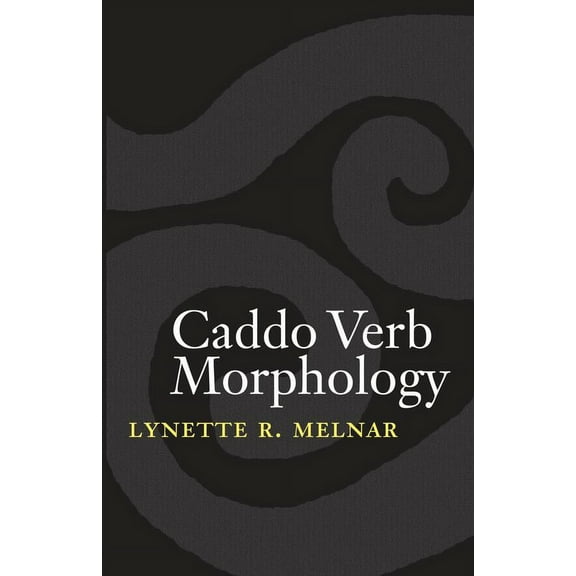 Studies in the Native Languages of the Americas: Caddo Verb Morphology (Paperback)