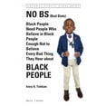 thumbnail image 2 of Personal/Public Scholarship No Bs (Bad Stats): Black People Need People Who Believe in Black People Enough Not to Believe Every Bad Thing They Hear , Book 4, (Paperback), 2 of 2