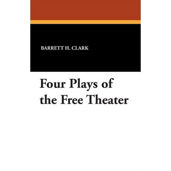 Four Plays of the Free Theater, (Paperback)