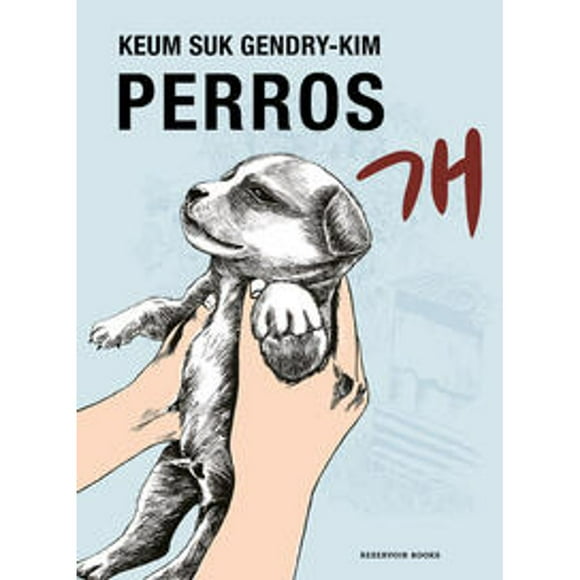 Libro Perros Tapa Blanda, Autor Keum Suk Gendrykim, Editorial Reservoir Books