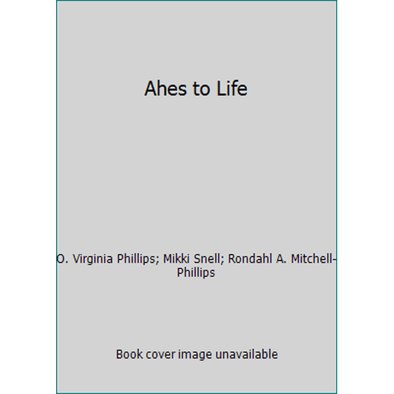 Pre-Owned Ahes to Life (Paperback) 0964150700 9780964150706