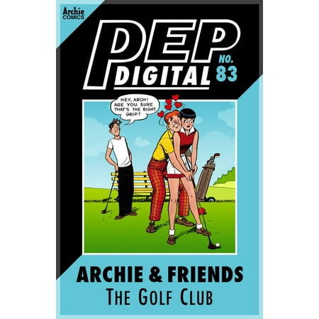Pep Digital Vol. 083: Archie & Friends: The Golf Club -