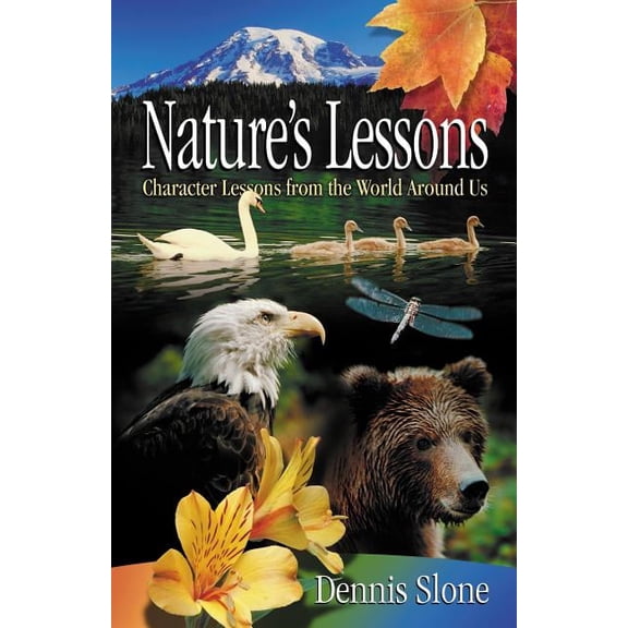 Nature's Lessons: Character Lessons from the World Around Us, (Paperback)