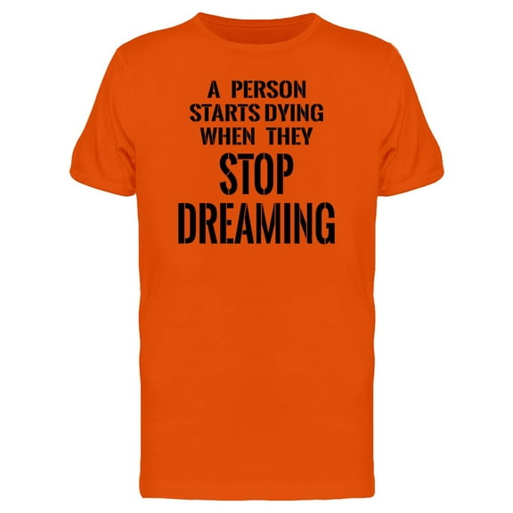 When They Stop Dreaming Phrase Tee Men's -Image by Shutterstock